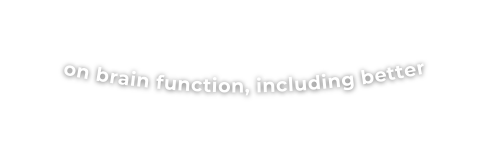 on brain function including better