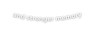 and stronger memory